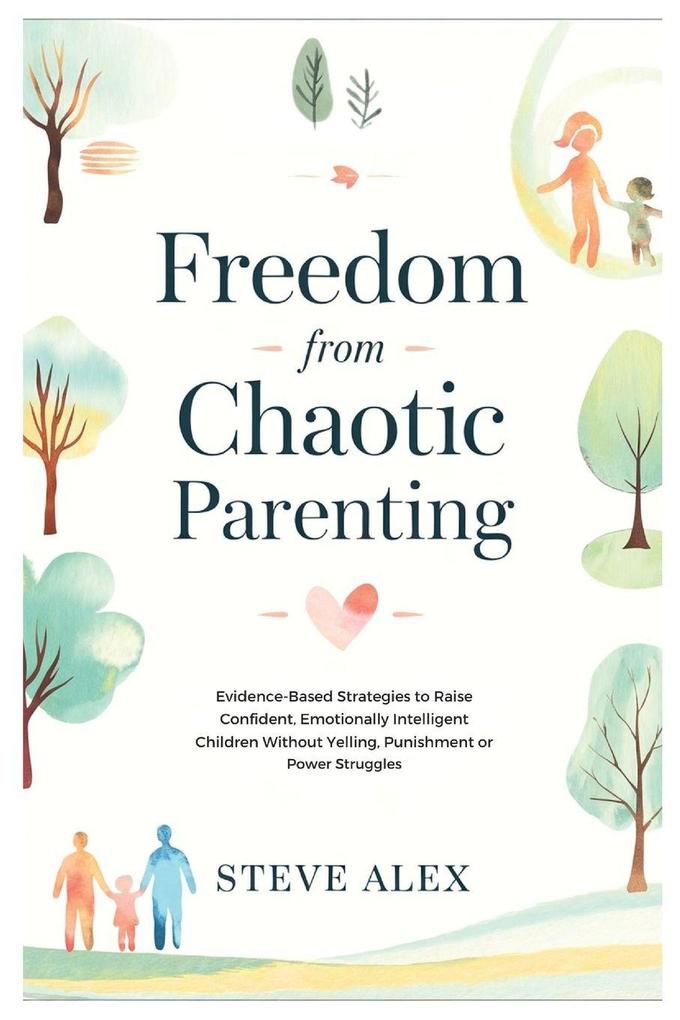 Freedom from Chaotic Parenting