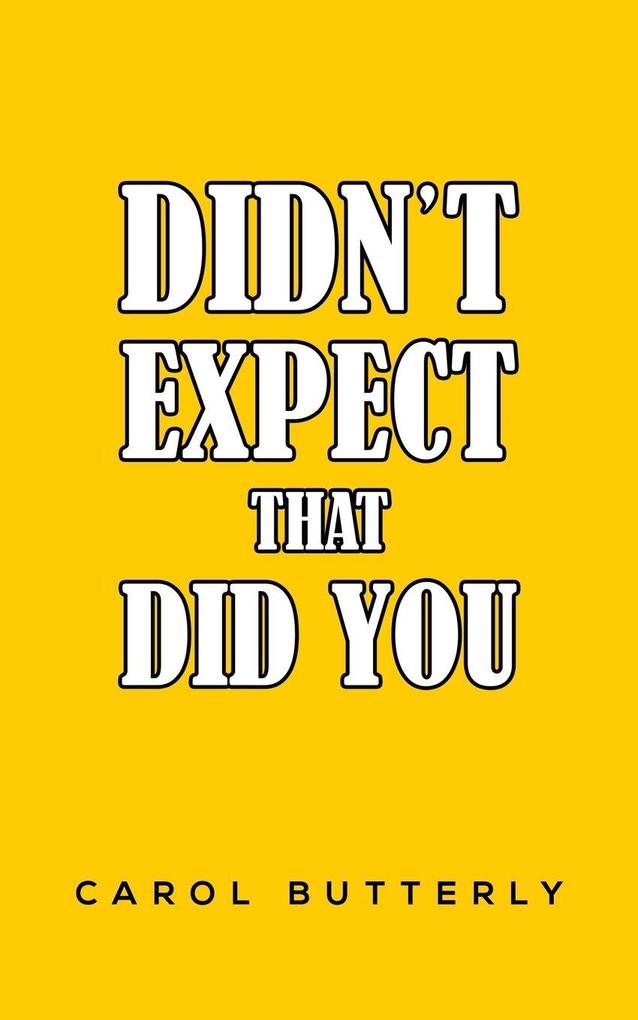 Didn't Expect That Did You