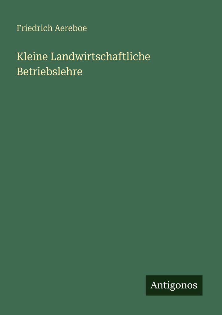 Kleine Landwirtschaftliche Betriebslehre