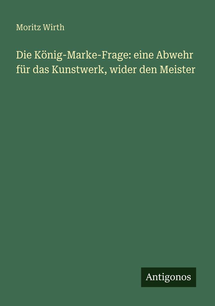 Die König-Marke-Frage: eine Abwehr für das Kunstwerk wider den Meister