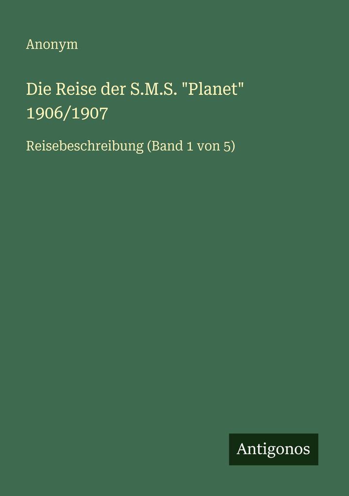 Die Reise der S.M.S. 'Planet' 1906/1907