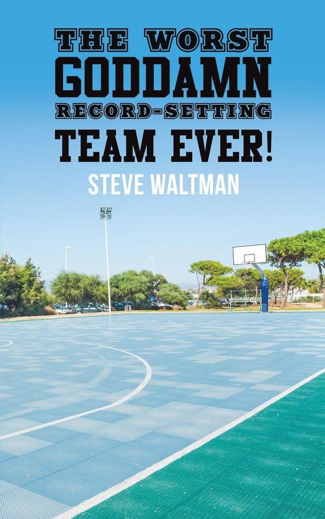 The Worst Goddamn Record-Setting Team Ever!