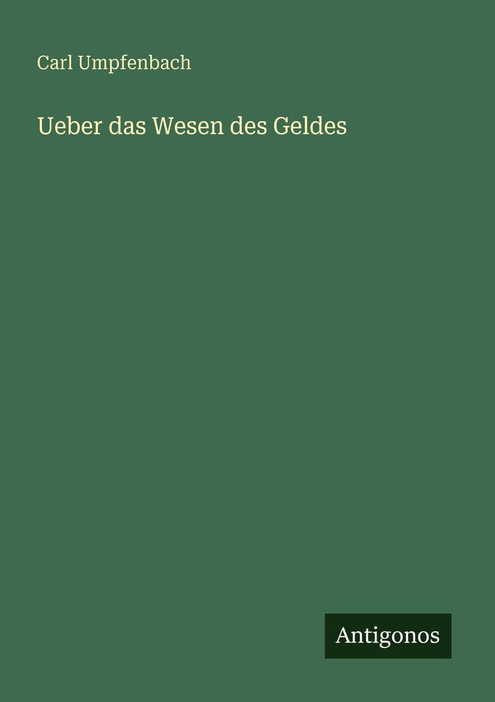 Ueber das Wesen des Geldes
