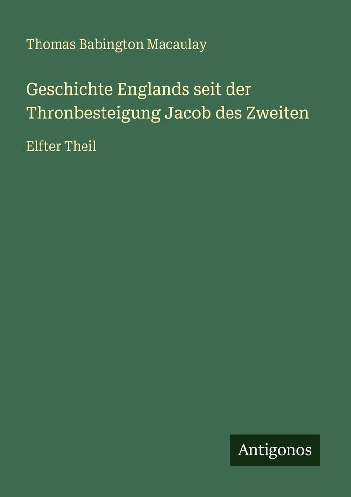 Geschichte Englands seit der Thronbesteigung Jacob des Zweiten