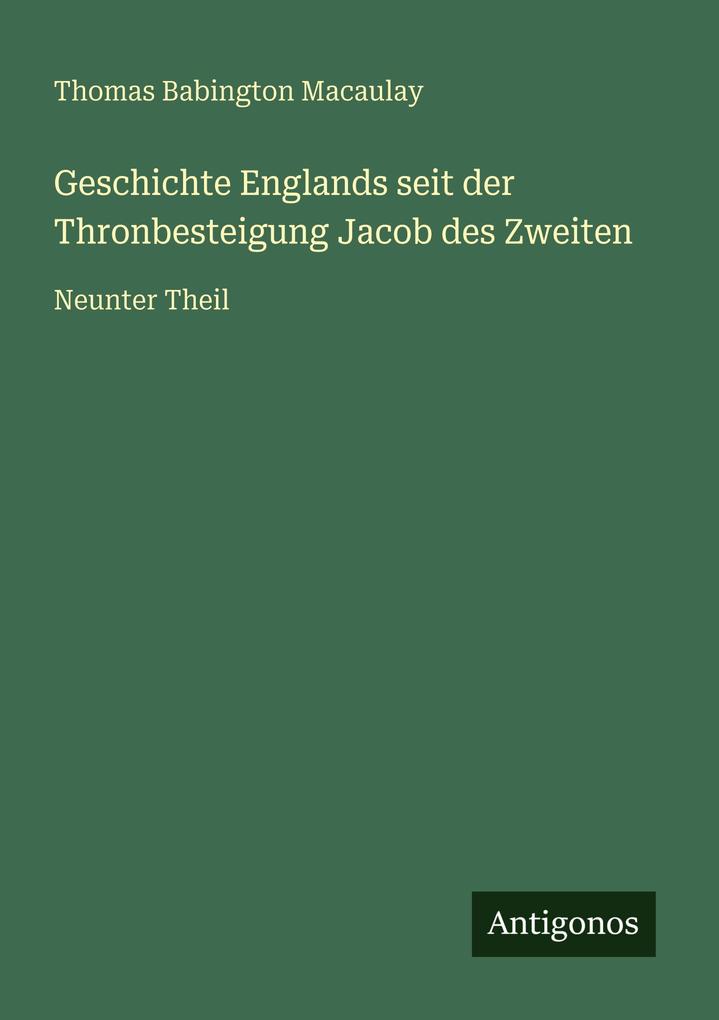 Geschichte Englands seit der Thronbesteigung Jacob des Zweiten