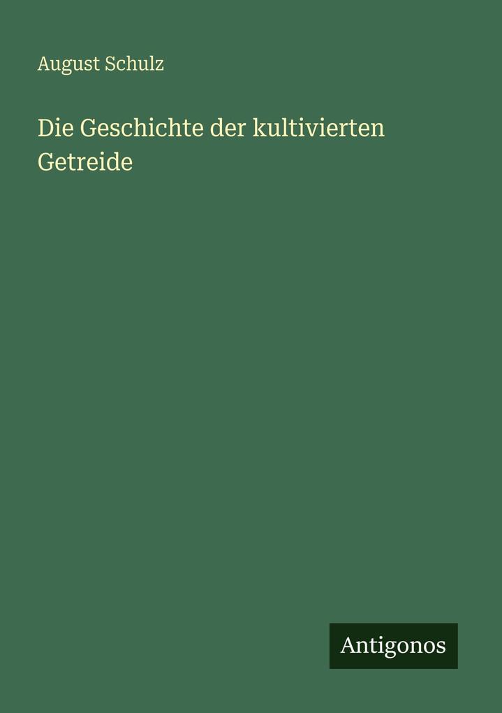 Die Geschichte der kultivierten Getreide