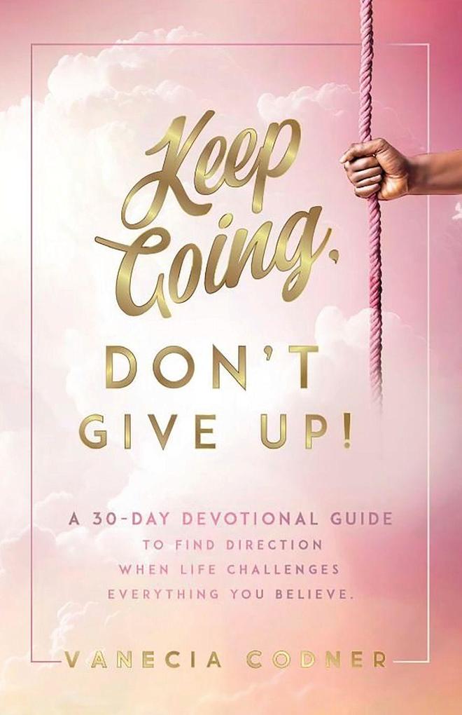 Keep Going Don't Give Up
