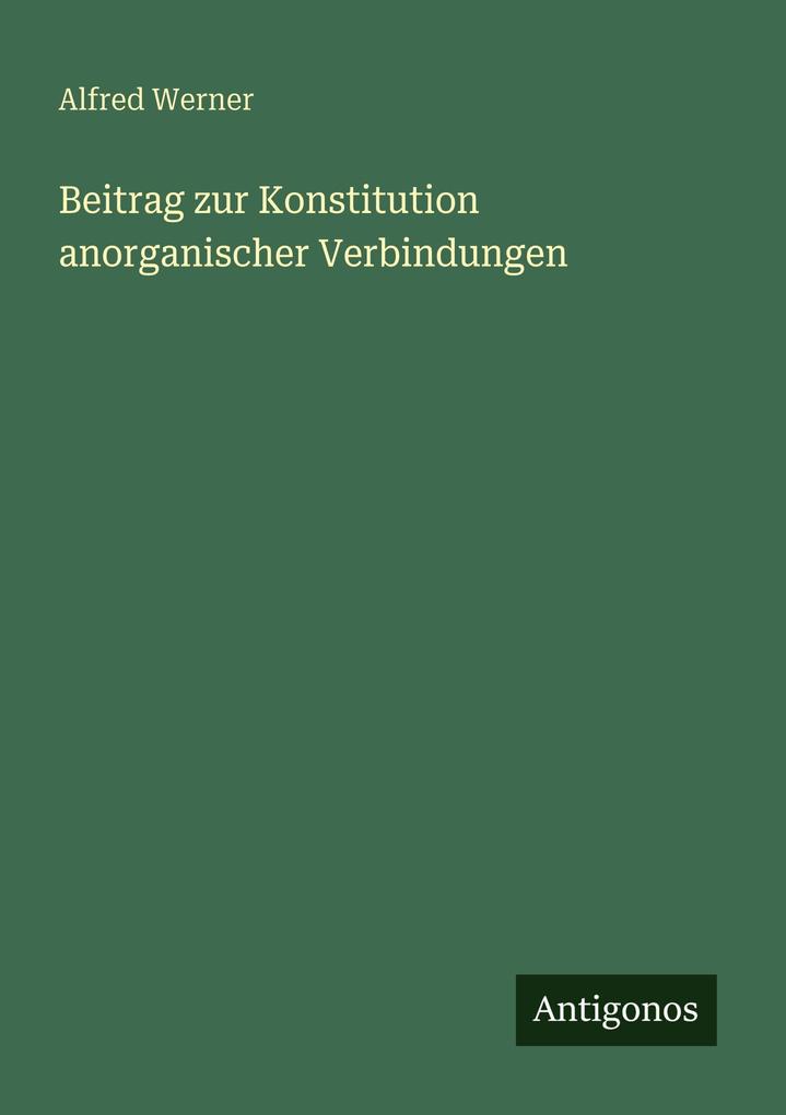 Beitrag zur Konstitution anorganischer Verbindungen