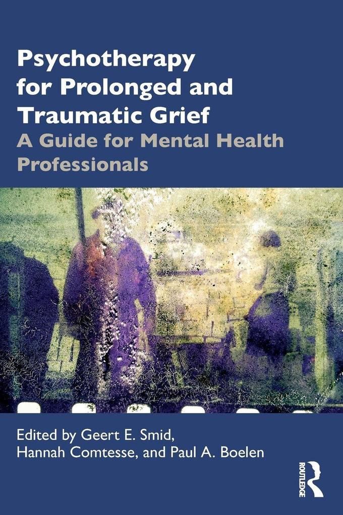 Psychotherapy for Prolonged and Traumatic Grief