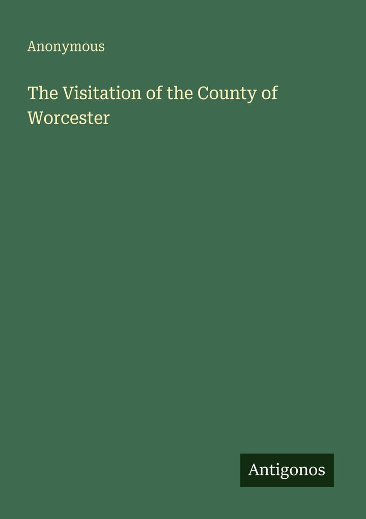 The Visitation of the County of Worcester