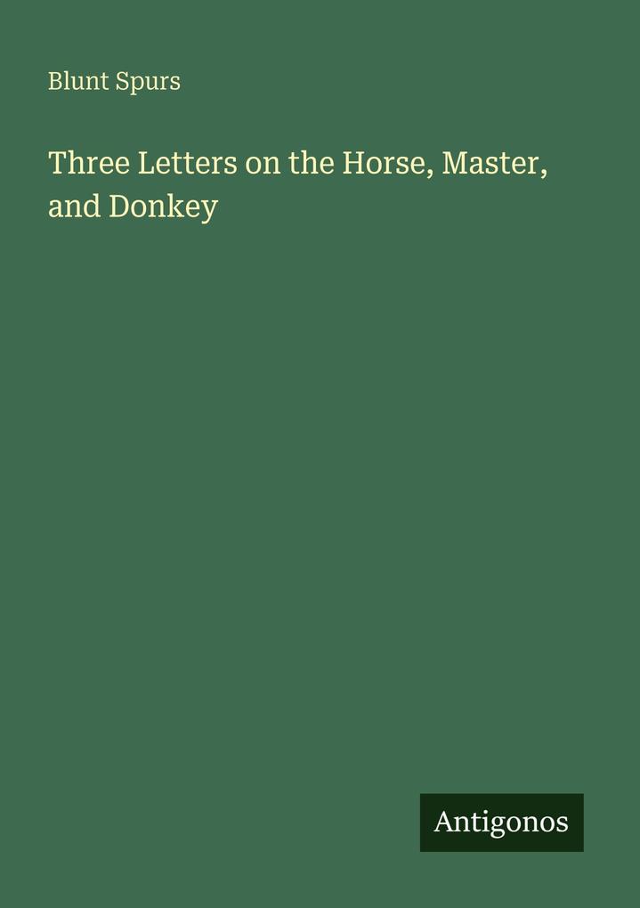 Three Letters on the Horse Master and Donkey