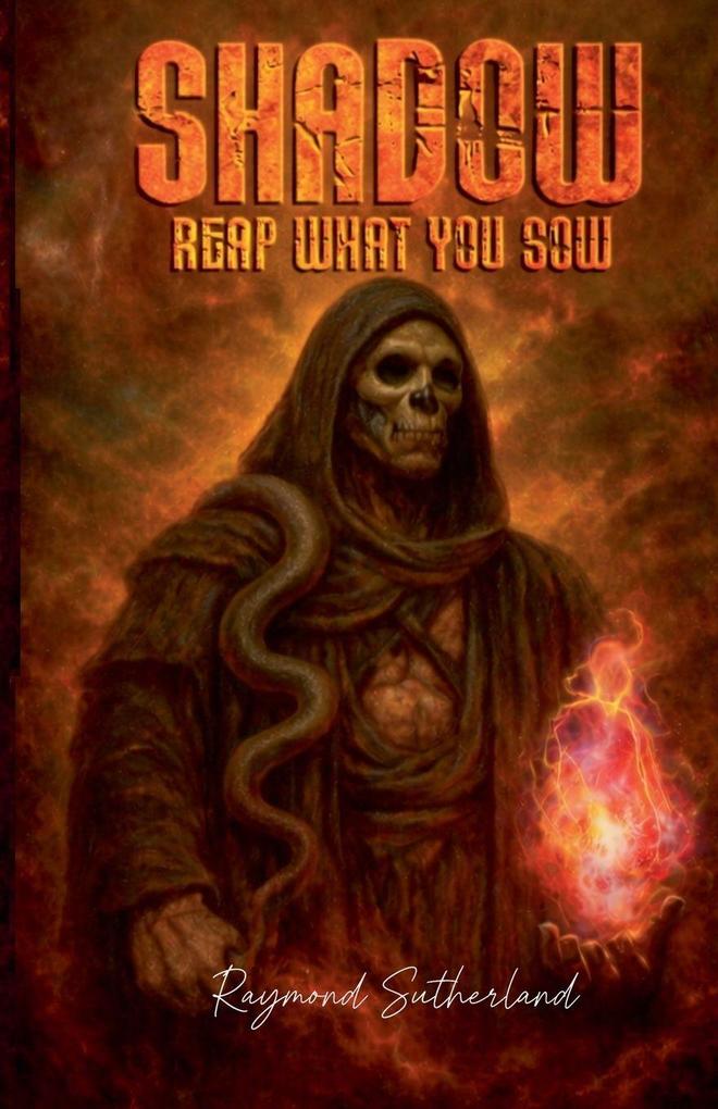 Shadow reap what you sow