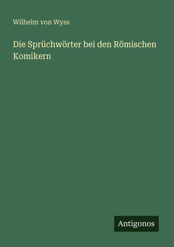 Die Sprüchwörter bei den Römischen Komikern