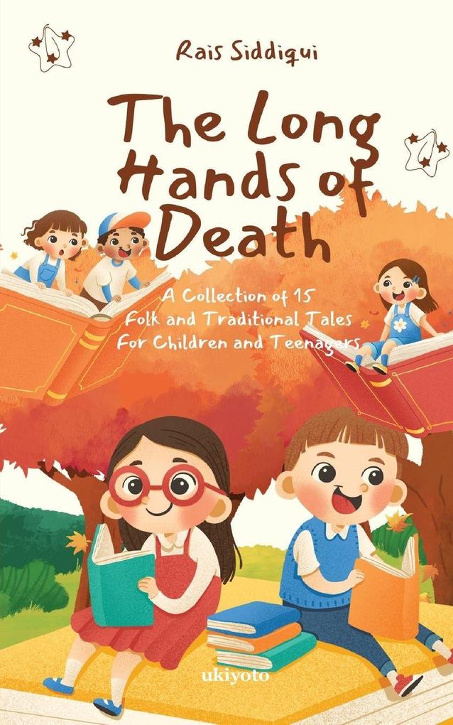 The Long Hands of Death | A Collection of 15 Folk and Traditional Tales For Children and Teenagers