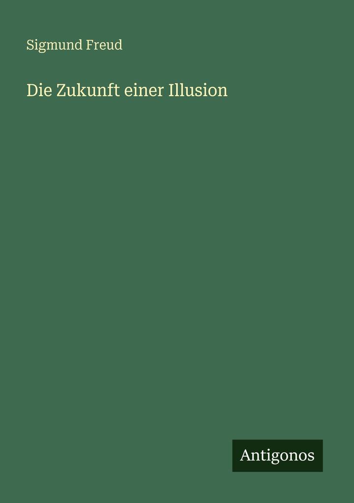 Die Zukunft einer Illusion