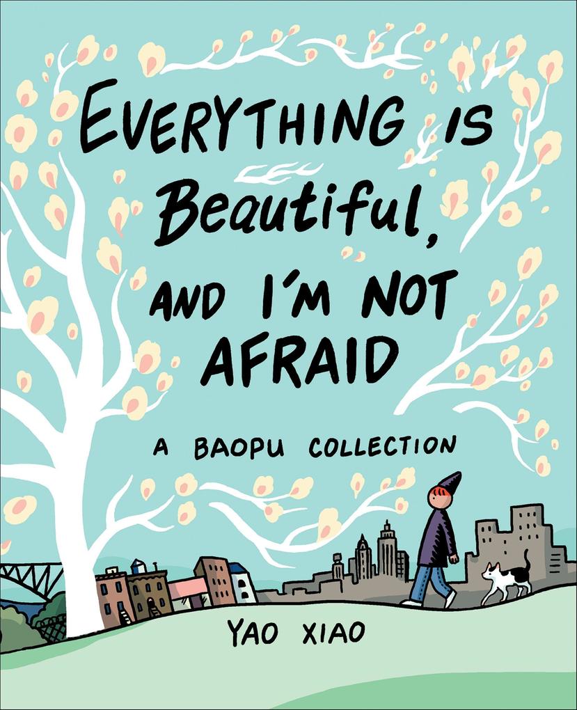 Everything Is Beautiful and I'm Not Afraid