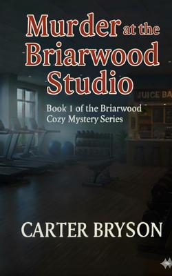 Murder at the Briarwood Studio