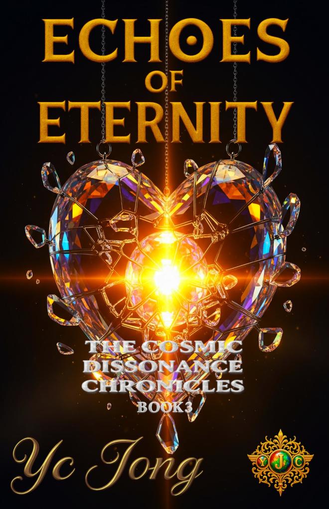Echoes of Eternity (The Cosmic Dissonance Chronicles #3)