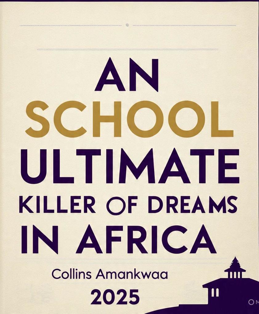 School; An Ultimate Killer of Dreams in Africa.