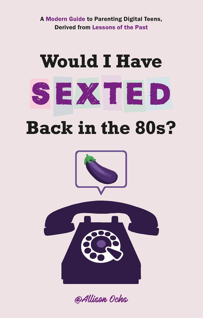 Would I Have Sexted Back in the 80s?
