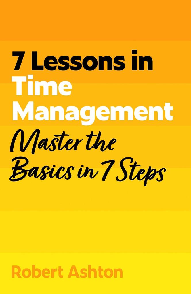 7 Lessons in Time Management