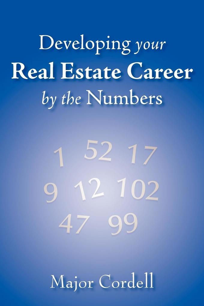 Developing your Real Estate Career by the Numbers