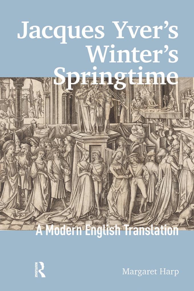 Jacques Yver's Winter's Springtime