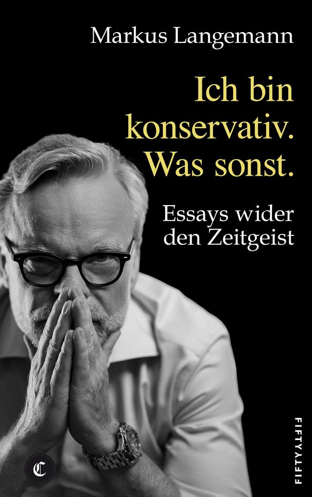 Ich bin konservativ. Was sonst.