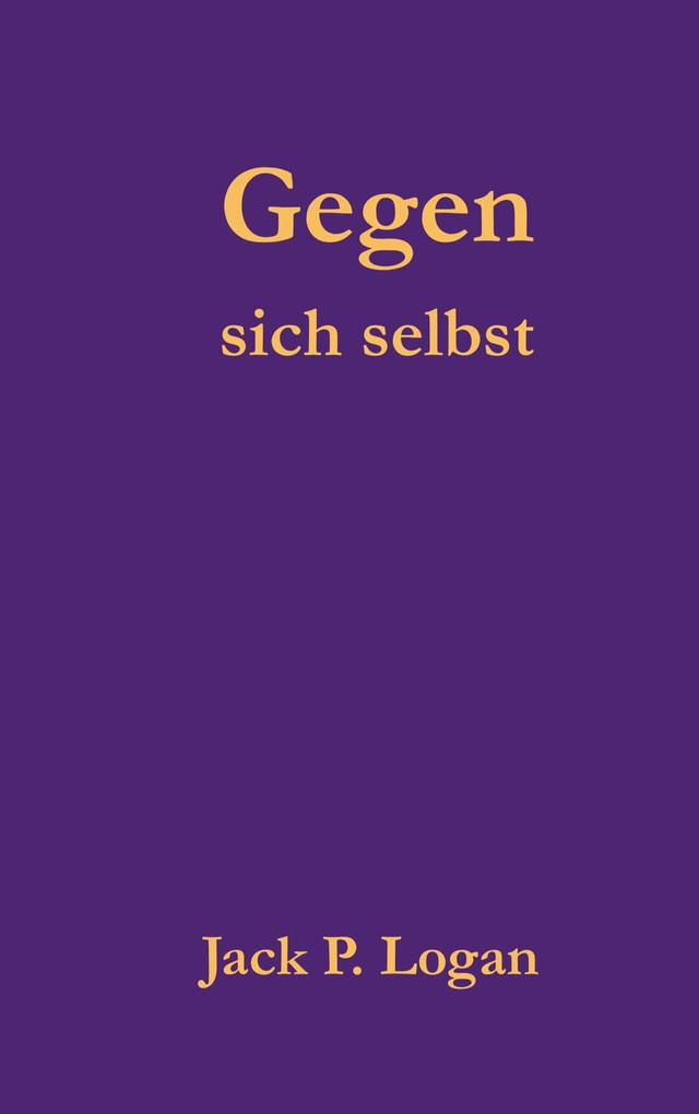 Gegen sich selbst