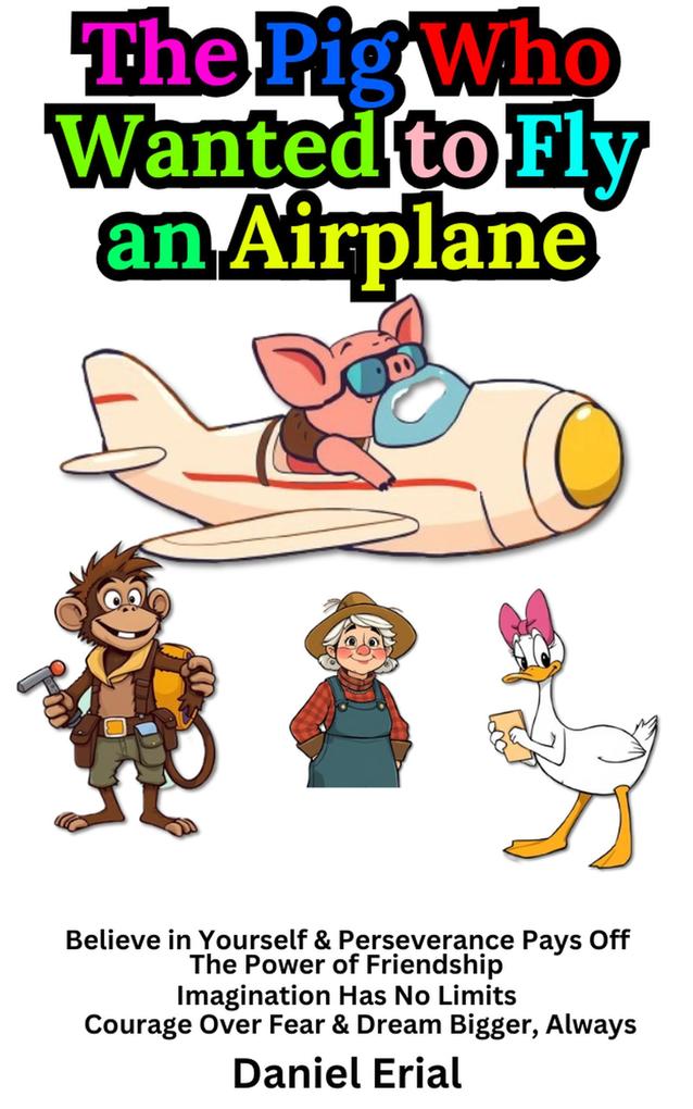 The Pig Who Wanted to Fly an Airplane