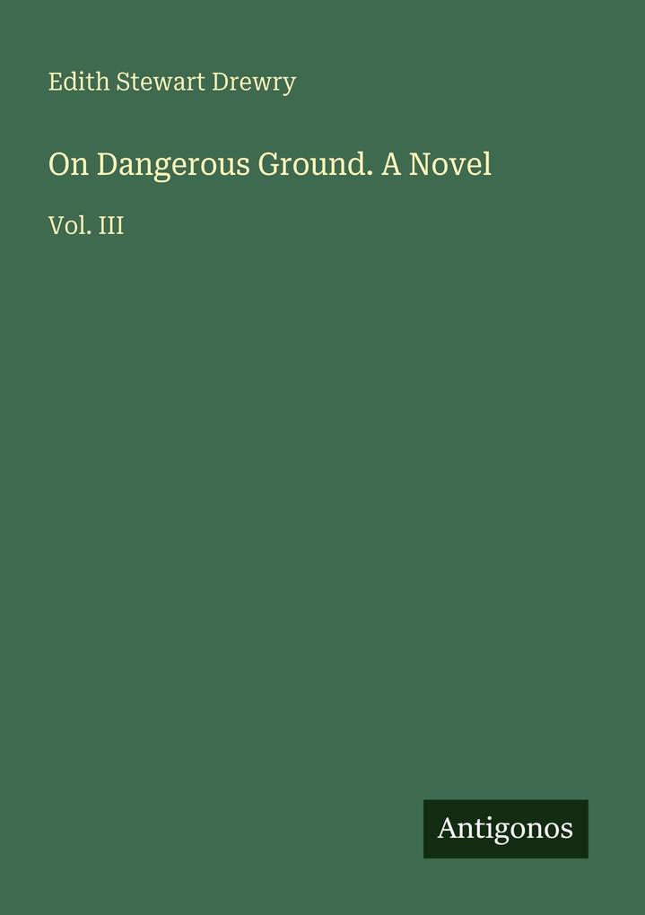 On Dangerous Ground. A Novel