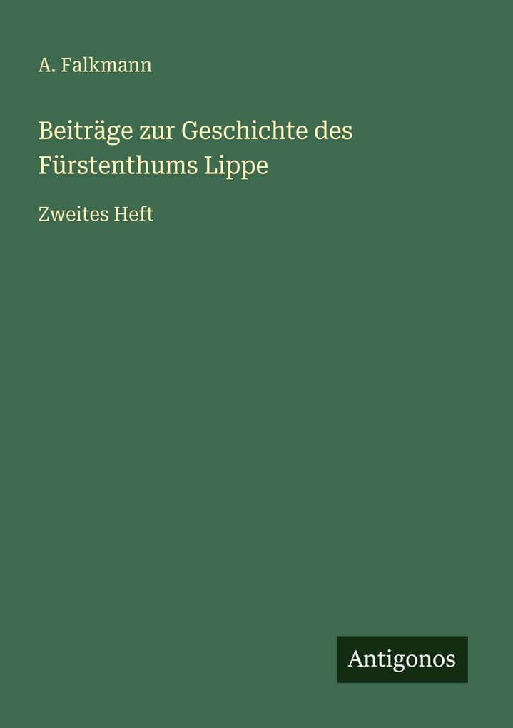 Beiträge zur Geschichte des Fürstenthums Lippe