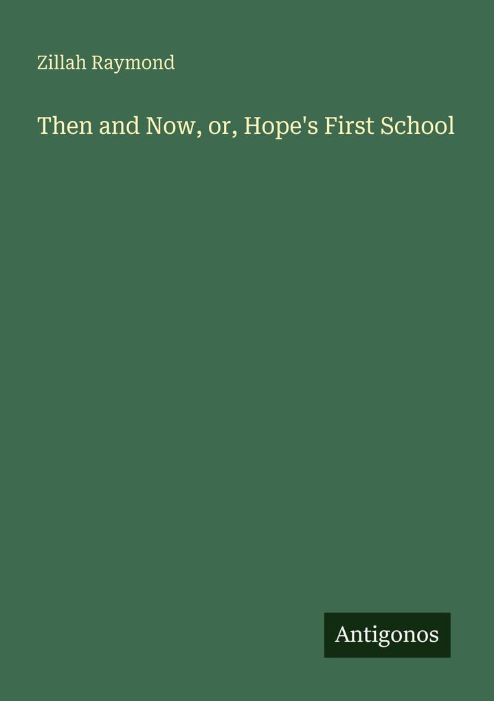 Then and Now or Hope's First School