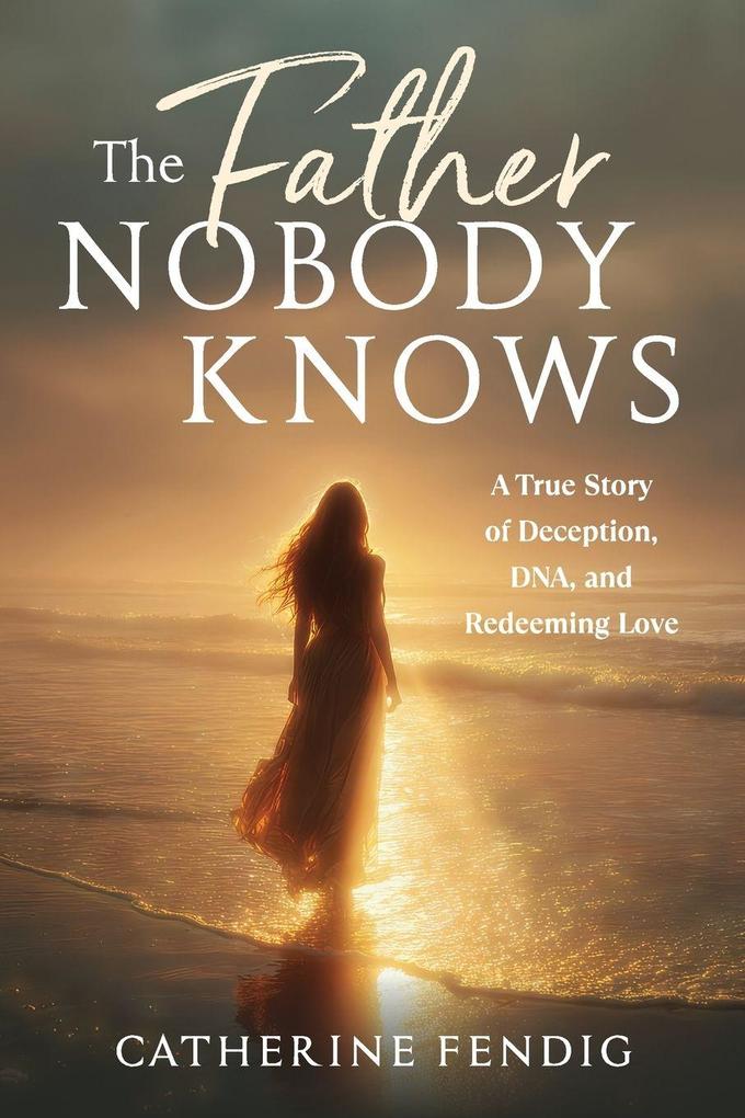 The Father Nobody Knows