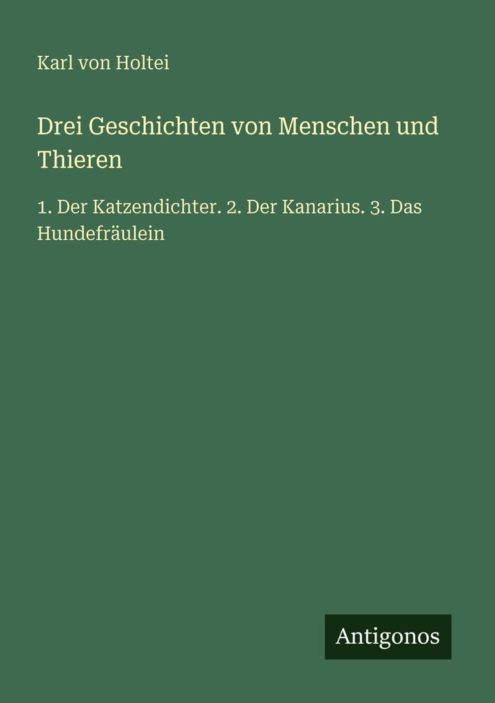 Drei Geschichten von Menschen und Thieren