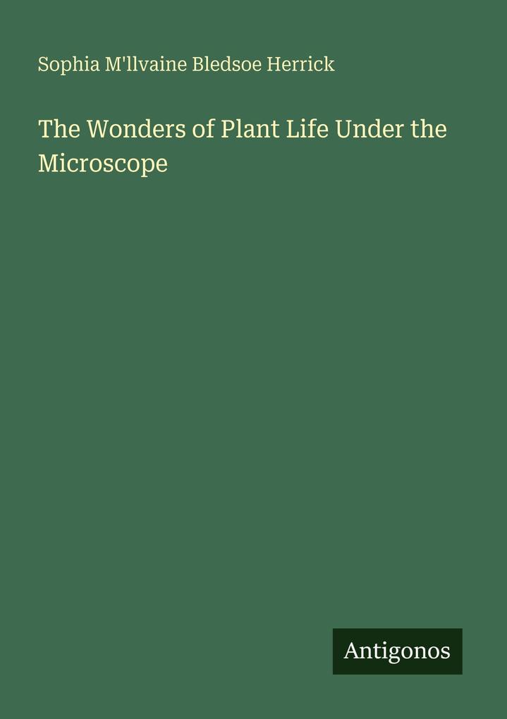 The Wonders of Plant Life Under the Microscope