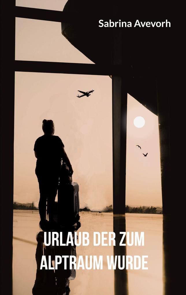 Urlaub der zum Alptraum wurde