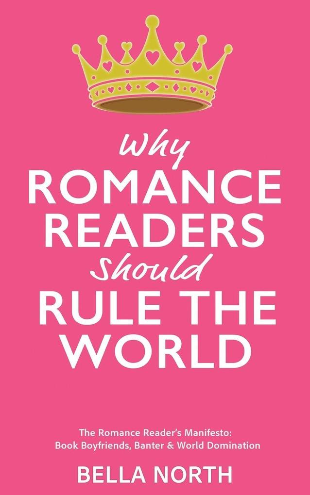 Why Romance Reader's Should Rule The World