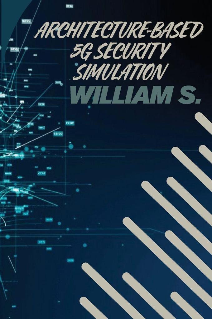 Architecture-Based 5G Security Simulation