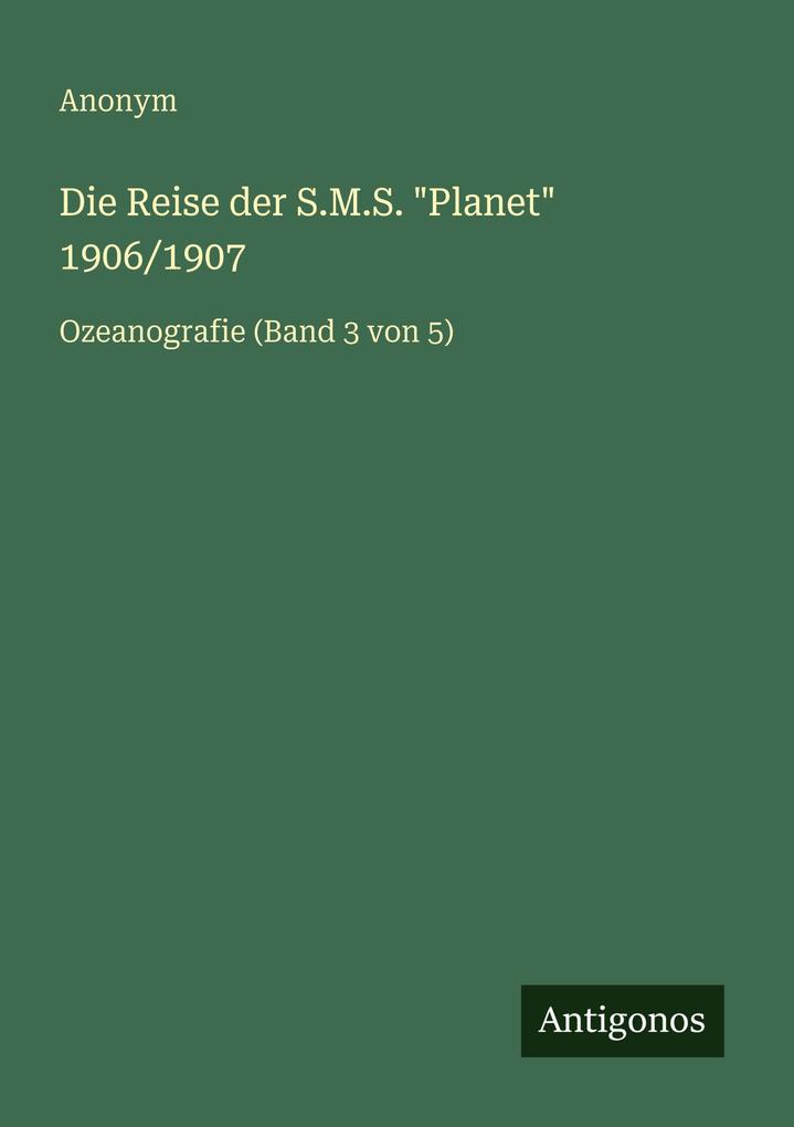 Die Reise der S.M.S. 'Planet' 1906/1907