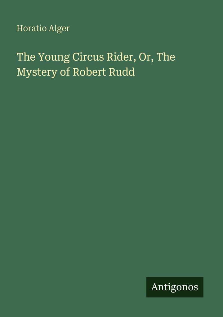 The Young Circus Rider Or The Mystery of Robert Rudd