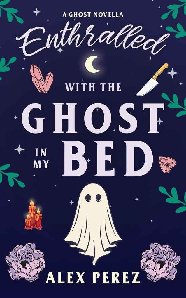 Enthralled With The Ghost In My Bed