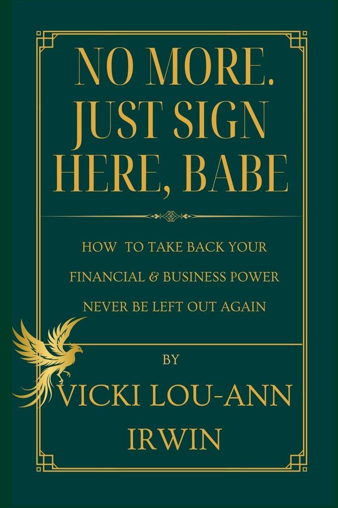 No More. Just Sign Here Babe