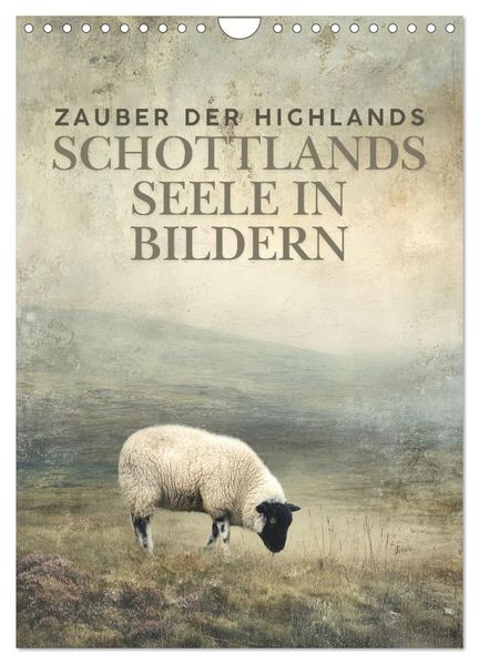 Zauber der Highlands - Schottlands Seele in Bildern (Wandkalender 2026 DIN A4 hoch) CALVENDO Monatskalender