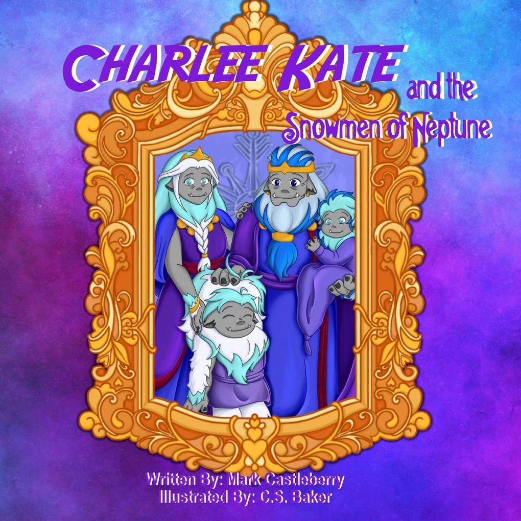 Charlee Kate And The Snowmen Of Neptune