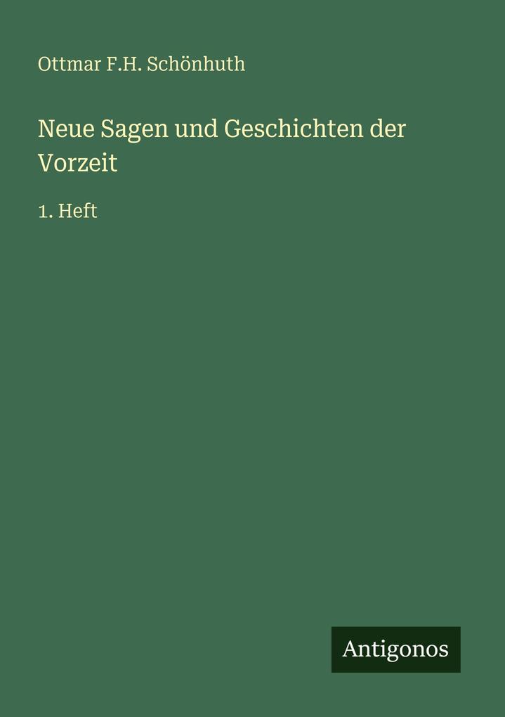 Neue Sagen und Geschichten der Vorzeit
