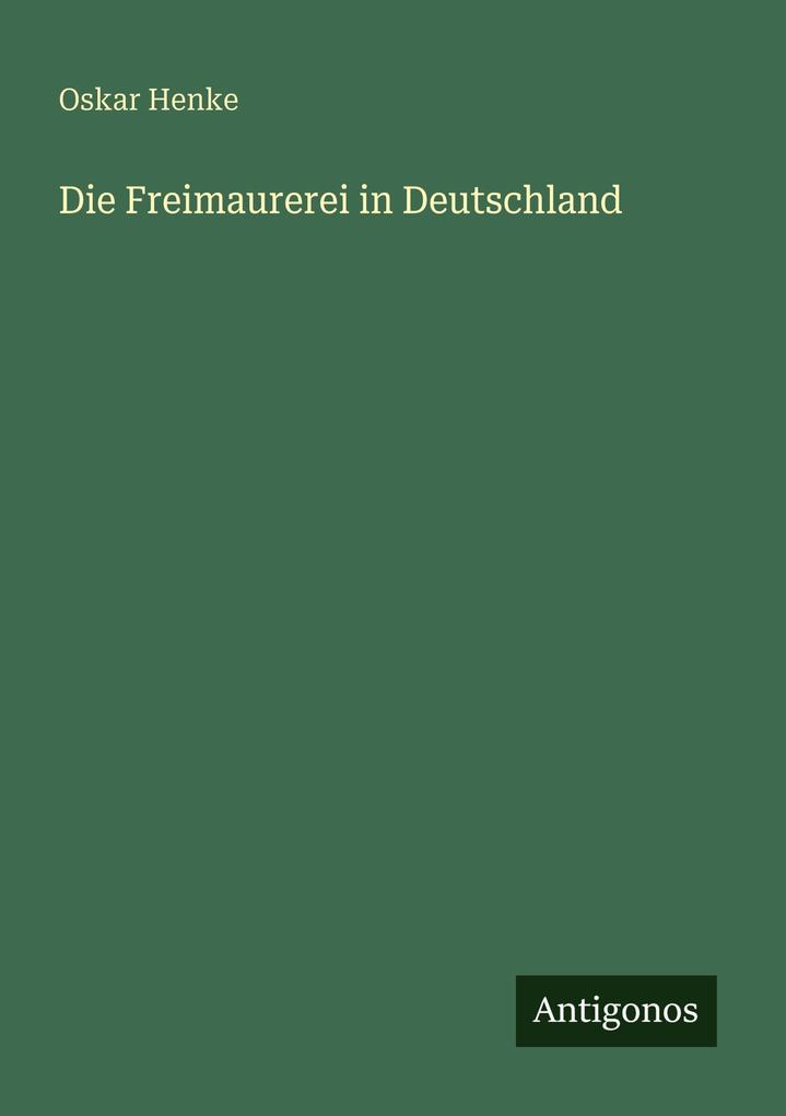 Die Freimaurerei in Deutschland