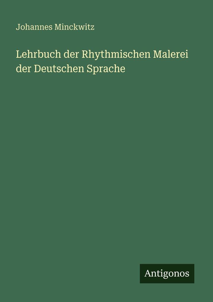 Lehrbuch der Rhythmischen Malerei der Deutschen Sprache