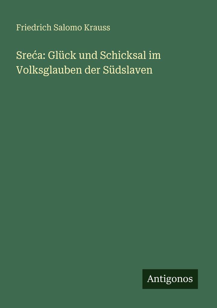 Srea: Glück und Schicksal im Volksglauben der Südslaven