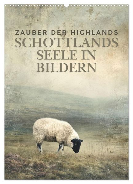 Zauber der Highlands - Schottlands Seele in Bildern (Wandkalender 2026 DIN A2 hoch) CALVENDO Monatskalender